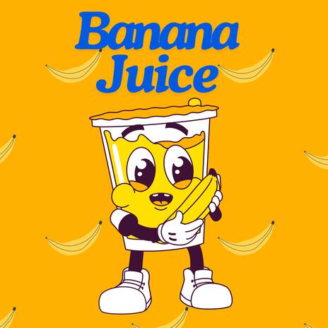 Banana Juice | Boomplay Music