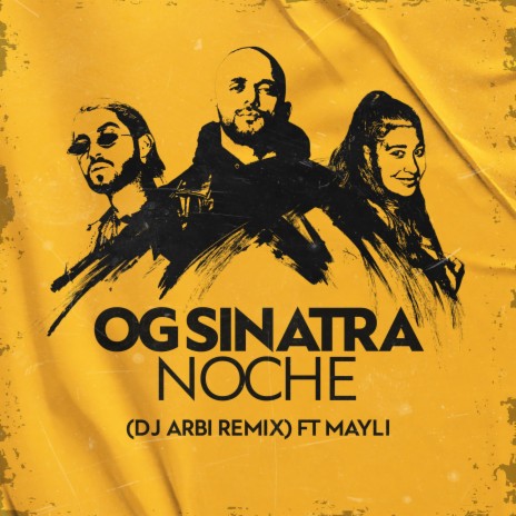 Noche (DJ Arbi Remix) ft. OG Sinatra & Mayli