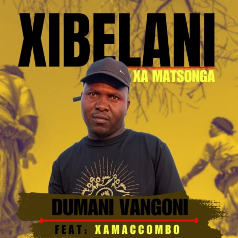 Xibelani xa matsonga ft. XaMaCcombo | Boomplay Music