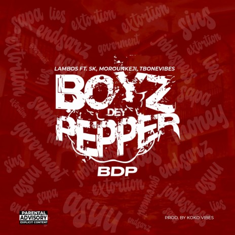 Boyz Dey Pepper Bdp ft. SK, MorounKeji & TboneVibes | Boomplay Music