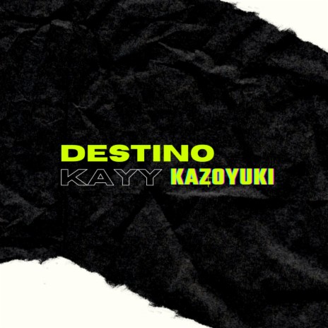 Destino ft. kazoyuki | Boomplay Music