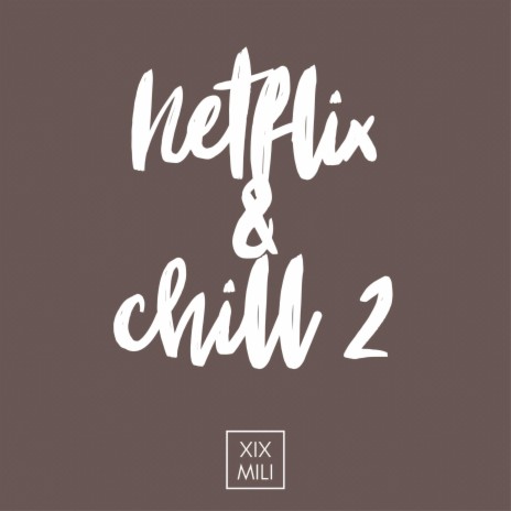 Netflix & chill 2 (Radio Edit)
