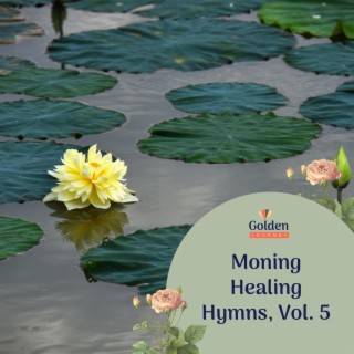 Moning Healing Hymns, Vol. 5