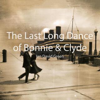 The Last Long Dance of Bonnie & Clyde lyrics | Boomplay Music