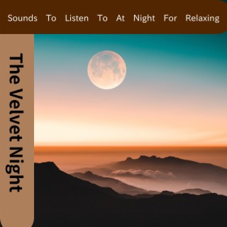 Sounds To Listen To At Night For Relaxing