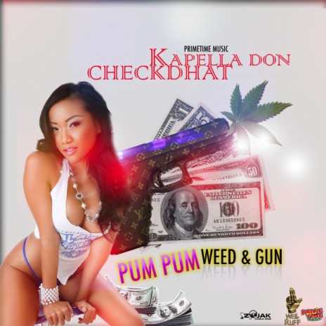 Pum Pum, Weed & Gun ft. Check Dhat | Boomplay Music