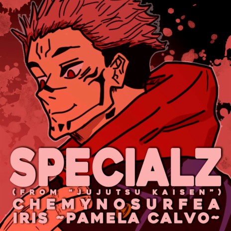 SPECIALZ (from Jujutsu Kaisen) (En Español) ft. ChemyNoSurfea & Jonatan King | Boomplay Music