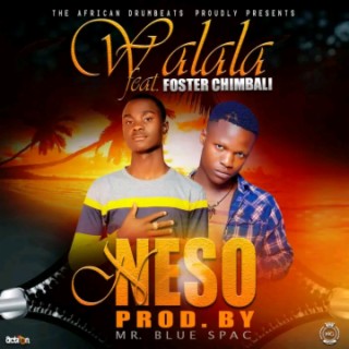 Neso ft foster chimbali walala