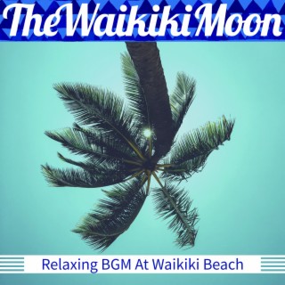 Relaxing BGM At Waikiki Beach
