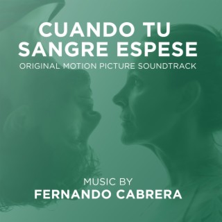 Cuando Tu Sangre Espese (Original Motion Picture Soundtrack)