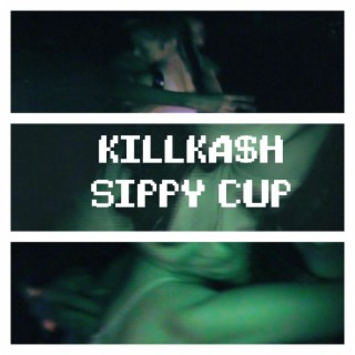 Sippy Cup lyrics | Boomplay Music
