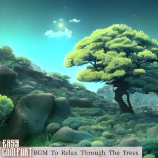 BGM To Relax Through The Trees