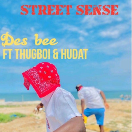 Street Sense ft. ThuBoi Romeo & Hudat | Boomplay Music