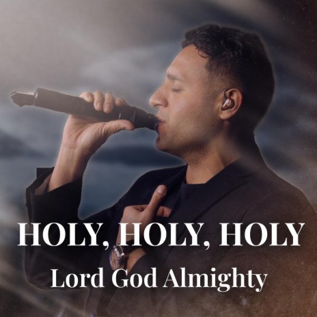 Holy, Holy, Holy! Lord God Almighty | Boomplay Music