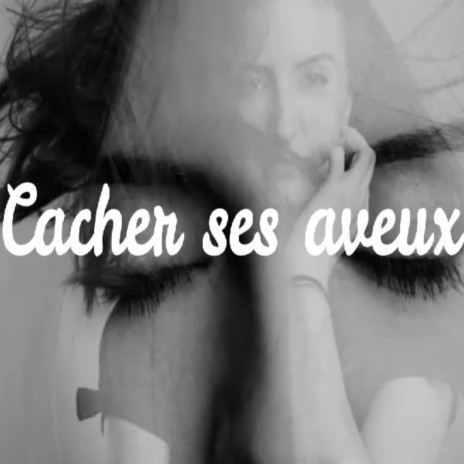 Cacher ses aveux | Boomplay Music