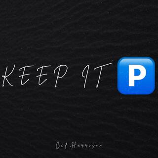 Keep it P