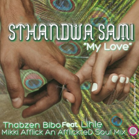 Sthandwa Sami 'My Love' Mikki Afflick (Mikki Afflick An AfflickteD Soul instrumental Mix) ft. Lihle | Boomplay Music