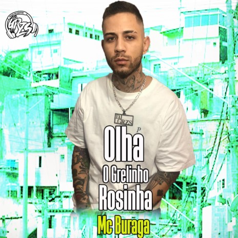 Olha O Grelinho Rosinha ft. Mc Buraga | Boomplay Music