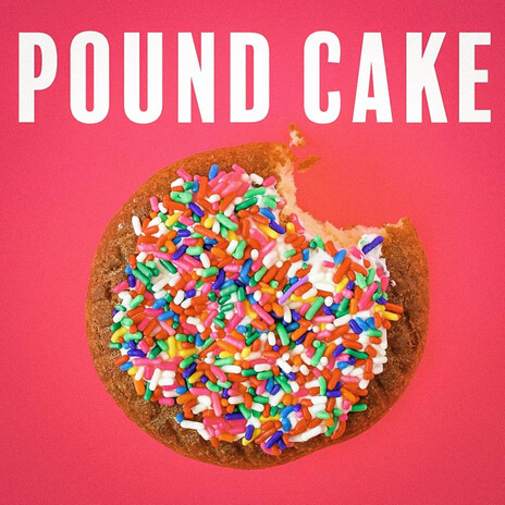 Pound Cake | Boomplay Music