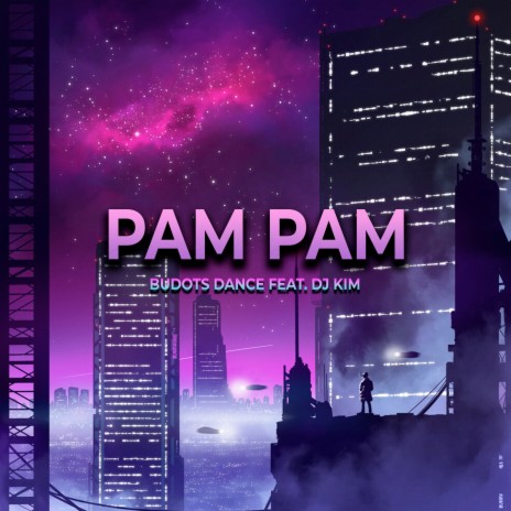 Pam Pam ft. DJ KIM | Boomplay Music