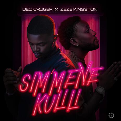 Sim'mene Kulili ft. Zeze Kingston | Boomplay Music