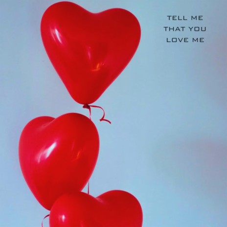 Tell Me That You Love Me ft. JESOS | Boomplay Music
