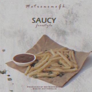 Saucy(freestyle) lyrics | Boomplay Music