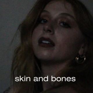 skin and bones