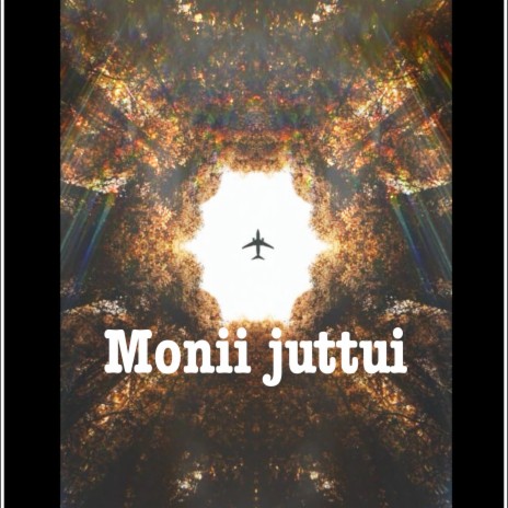 Monii juttui