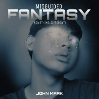 Misguided Fantasy (Something Different)