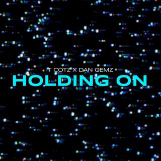 Holding on