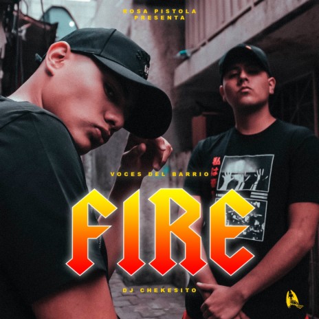 Fire ft. Voces Del Barrio & Dj Chekesito | Boomplay Music