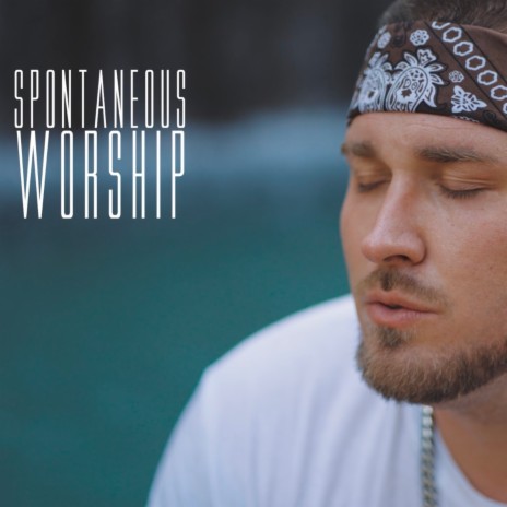 Spontaneous Worship | Boomplay Music