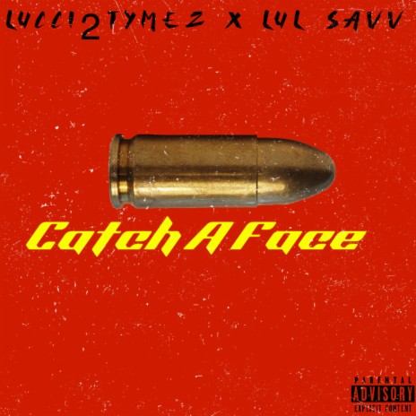 Catch A Face ft. Lul Savv | Boomplay Music