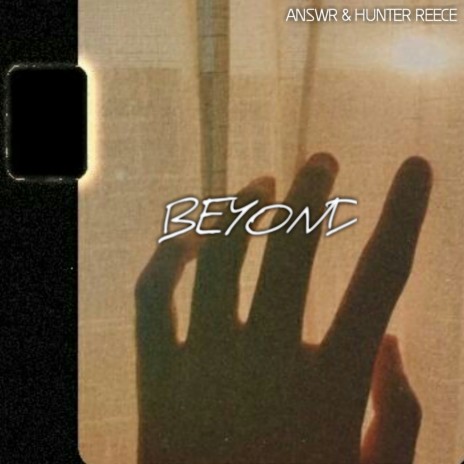 Beyond ft. Hunter Reece | Boomplay Music