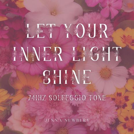 Let Your Inner Light Shine 741hz Solfeggio Frequency | Boomplay Music