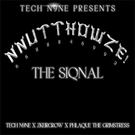 Tech N9ne Presents: NNUTTHOWZE - The Siqnal ft. Zkeircrow & Phlaque The Grimstress | Boomplay Music