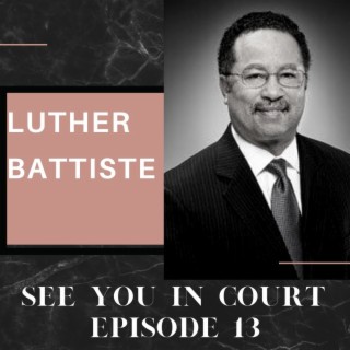 In Conversation with Luther Battiste, III, Esquire | See You In Court