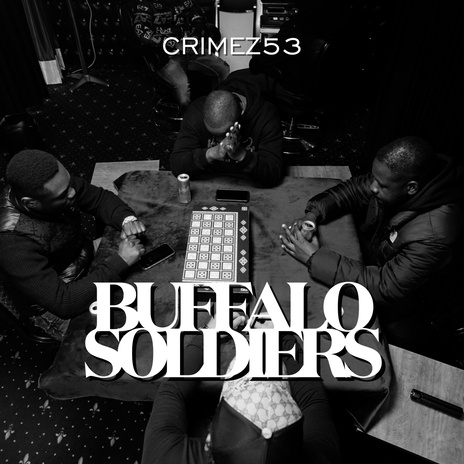 Buffalo Soldiers ft. Crimez53 | Boomplay Music