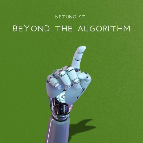 Beyond the Algorithm | Boomplay Music