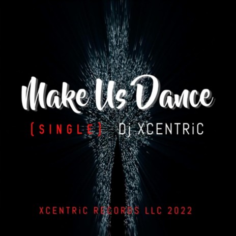 MAKE US DANCE | Boomplay Music