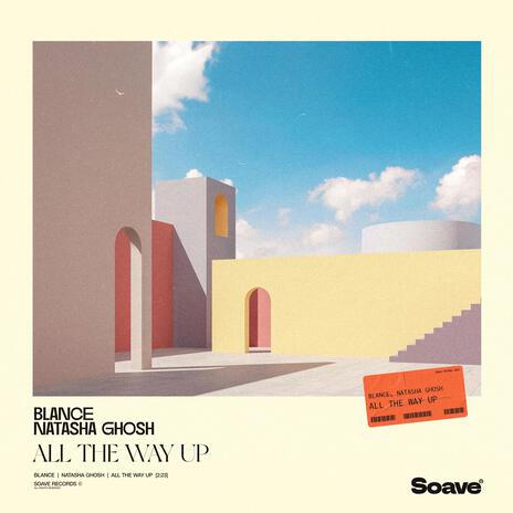 All The Way Up ft. Natasha Ghosh | Boomplay Music