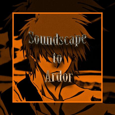 Soundscape to Ardor (Phonk Remix) | Boomplay Music