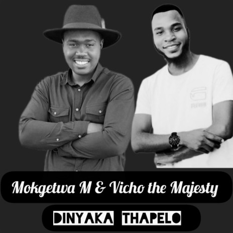 Dinyaka thapelo ft. Vicho the Majesty | Boomplay Music