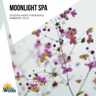 Moonlight Spa - Celestial Music for Blissful Ambience, Vol.8