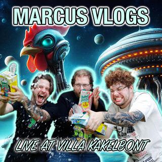 Marcus Vlogs (Live at Villa Kakelbont)