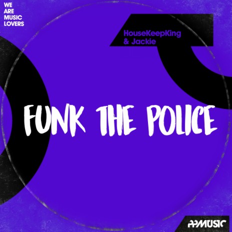 Funk The Police (Original Mix) ft. Jackie | Boomplay Music