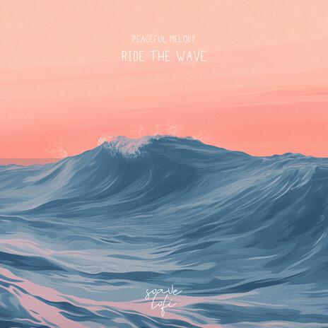 Ride The Wave ft. soave lofi