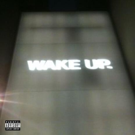 Wake Up | Boomplay Music