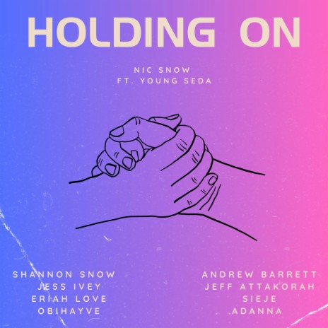 Holding On ft. Young Seda, Jess Ivey, Shannon Snow, Jeff Attakorah & Obihayve | Boomplay Music